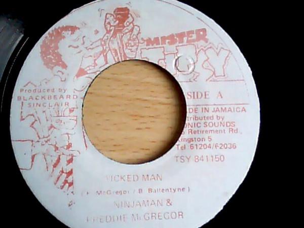 7inch Record NINJAMAN , FREDDIE MCGREGOR - Wicked Man TSY841150 Mister Tipsy Jamaica Reggae, Ska & Dub Used
7inch Record NINJAMAN , FREDDIE MCGREGOR - Wicked Man TSY841150 Mister Tipsy Jamaica Reggae, Ska & Dub Used