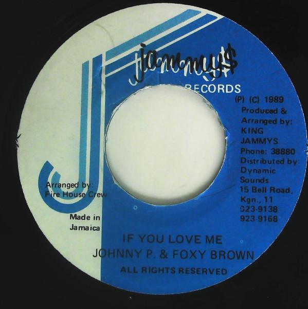 7inch Record JOHNNY P & FOXY BROWN - If You Love Me NONE Jammy s Records 1989 Jamaica Reggae, Ska & Dub Used
7inch Record JOHNNY P & FOXY BROWN - If You Love Me NONE Jammy s Records 1989 Jamaica Reggae, Ska & Dub Used