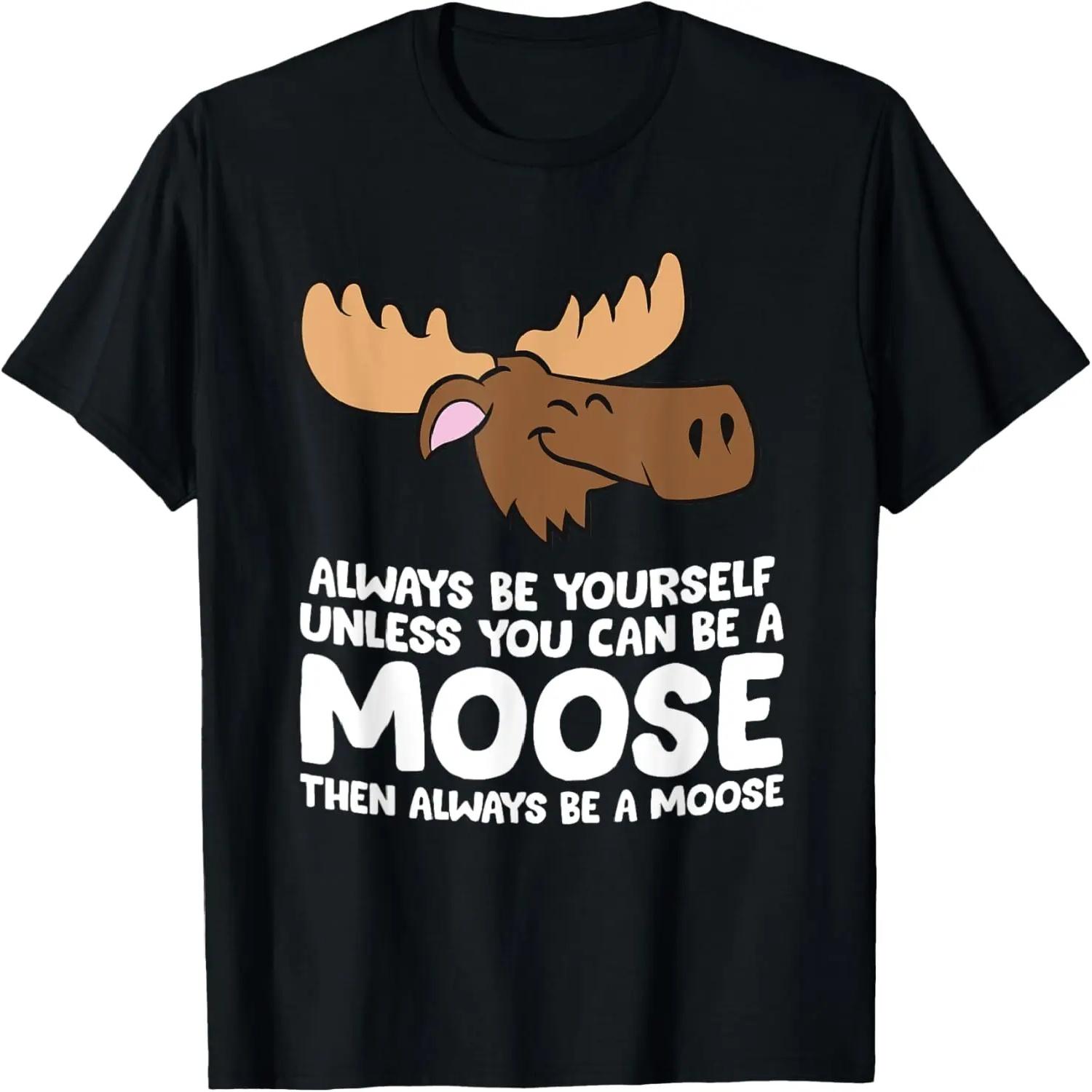 Moose Alaska Always Be Yourself Unless You Can Be A Moose T-Shirt XXXXXL
Moose Alaska Always Be Yourself Unless You Can Be A Moose T-Shirt XXXXXL
