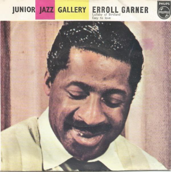 7inch Record ERROLL GARNER Lullaby Of Birdland 362011 Philips UK Jazz Used
7inch Record ERROLL GARNER Lullaby Of Birdland 362011 Philips UK Jazz Used