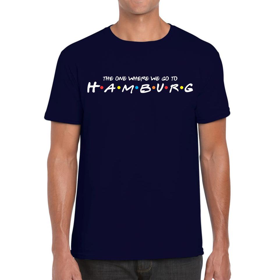 The One Where We Go To Hamburg Inspired By Friends Spoof City In Germany Mens Tee Top M
The One Where We Go To Hamburg Inspired By Friends Spoof City In Germany Mens Tee Top M