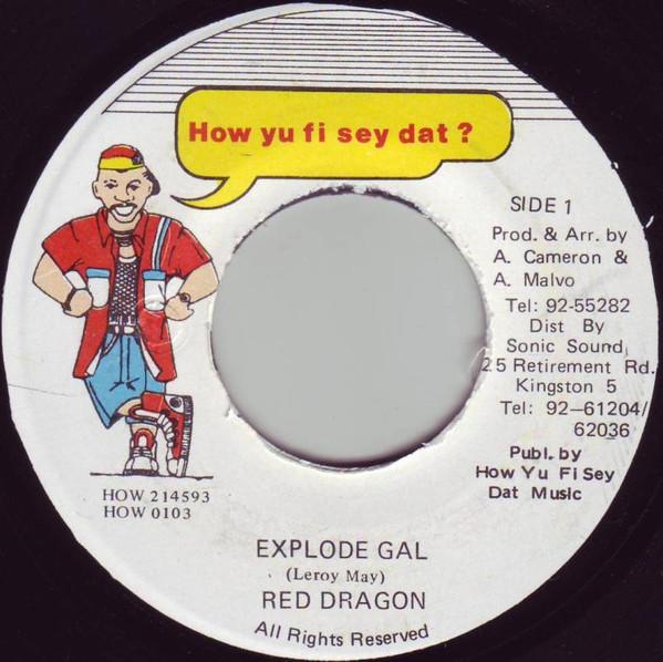 7inch Record RED DRAGON - Explode Gal HOW214593 How Yu Fi Sey D 1996 Jamaica Reggae, Ska & Dub Used
7inch Record RED DRAGON - Explode Gal HOW214593 How Yu Fi Sey D 1996 Jamaica Reggae, Ska & Dub Used