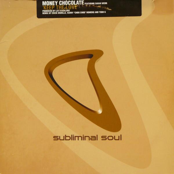 12inch Record MONEY CHOCOLATE, SARAH WEBB - Keep The Love SSL03 Subliminal Soul 2001 US Dance & Electronica Used
12inch Record MONEY CHOCOLATE, SARAH WEBB - Keep The Love SSL03 Subliminal Soul 2001 US Dance & Electronica Used
