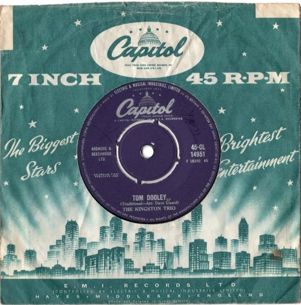 7inch Record KINGSTON TRIO - Tom Dooley 45CL14951 Capitol Records 1959 UK Folk Used
7inch Record KINGSTON TRIO - Tom Dooley 45CL14951 Capitol Records 1959 UK Folk Used