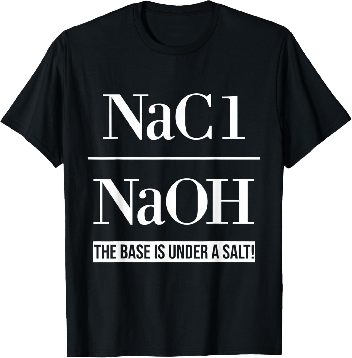The Base Is Under A Salt - Funny Humor Science T-Shirt 5XL різнокольоровий
The Base Is Under A Salt - Funny Humor Science T-Shirt 5XL різнокольоровий