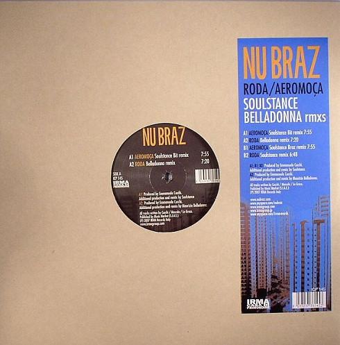 12inch Record NU BRAZ - Roda / Aeromoca (Soulstance / Bella ICP145 Irma CasaDiPrim 2007 US Dance & Electronica Used
12inch Record NU BRAZ - Roda / Aeromoca (Soulstance / Bella ICP145 Irma CasaDiPrim 2007 US Dance & Electronica Used