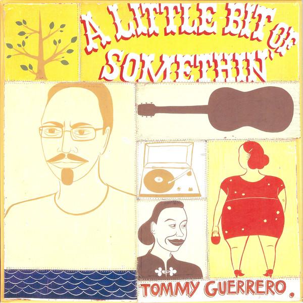 CD TOMMY GUERRERO - A Little Bit Of Somethin ACCR10025 Rush! Productio 2005 Japan Rock Used
CD TOMMY GUERRERO - A Little Bit Of Somethin ACCR10025 Rush! Productio 2005 Japan Rock Used