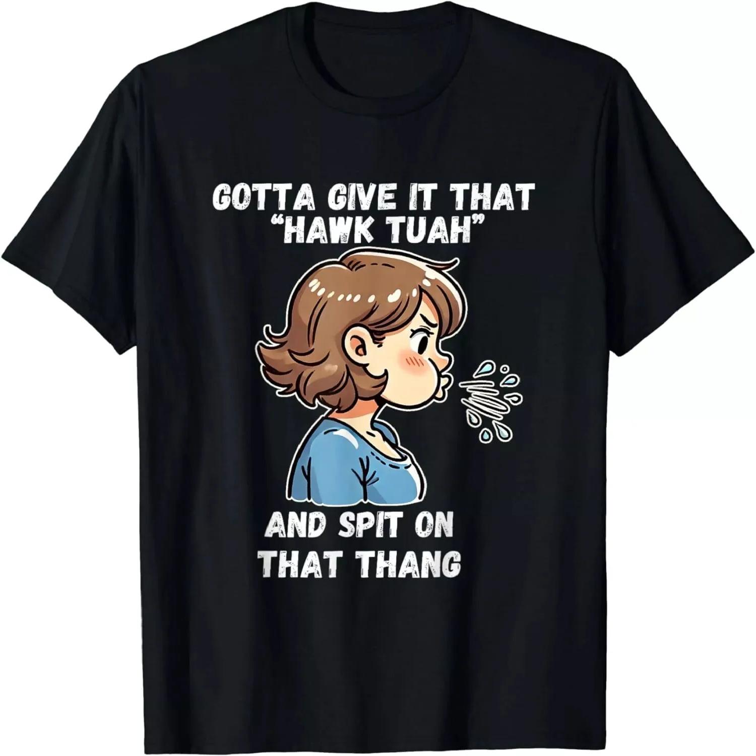 Funny Viral Meme Hawk Tuah And Spit On That Thang Unisex T-Shirt, Size S-5XL XXXXXL
Funny Viral Meme Hawk Tuah And Spit On That Thang Unisex T-Shirt, Size S-5XL XXXXXL