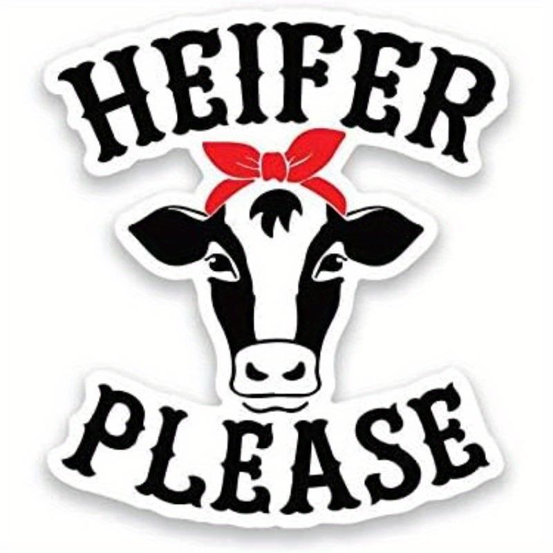 Heifer Please Cow Calf PVC Decal Sticker - Car Truck Van SUV Window Wall Cup Laptop 1pc
Heifer Please Cow Calf PVC Decal Sticker - Car Truck Van SUV Window Wall Cup Laptop 1pc