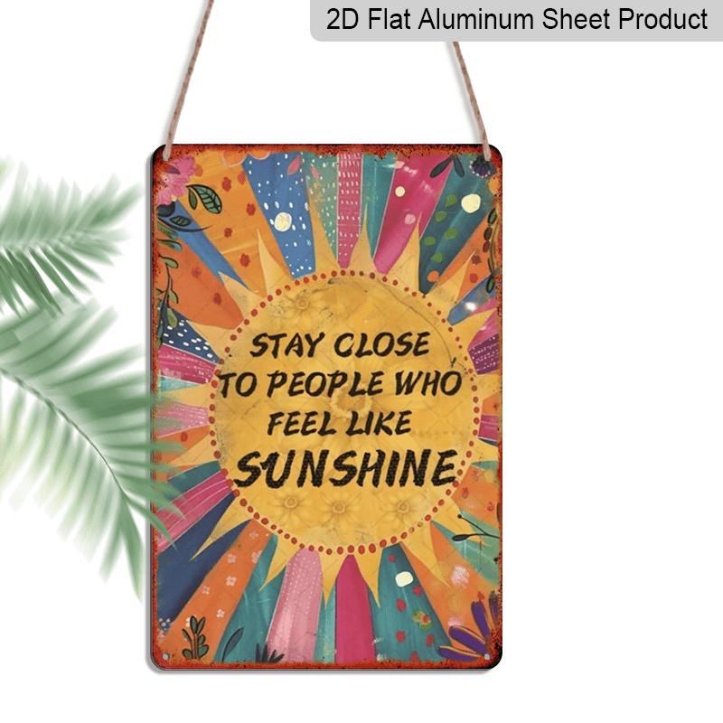 2D Flat, Vintage-Inspired Stay Close To People Who Feel Like Sunshine Metal Aluminum Sign - 8x12 Inch Retro Sunburst Wall Decor with Floral 20*30cm
2D Flat, Vintage-Inspired Stay Close To People Who Feel Like Sunshine Metal Aluminum Sign - 8x12 Inch Retro Sunburst Wall Decor with Floral 20*30cm