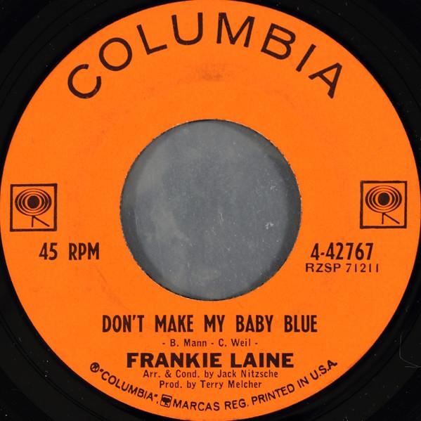7inch Record FRANKIE LAINE Dont Make My Baby Blue The Momen 442767 Columbia 1963 US Rock Used
7inch Record FRANKIE LAINE Dont Make My Baby Blue The Momen 442767 Columbia 1963 US Rock Used