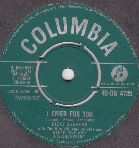 7inch Record RICKY STEVENS - I Cried For You / I Am 45DB4739 Columbia 1961 UK Pop Used
7inch Record RICKY STEVENS - I Cried For You / I Am 45DB4739 Columbia 1961 UK Pop Used