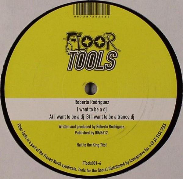 12inch Record ROBERTO RODRIGUEZ - I Want To Be A DJ FTools0016 Floor Tools 2006 Finland Dance & Electronica Used
12inch Record ROBERTO RODRIGUEZ - I Want To Be A DJ FTools0016 Floor Tools 2006 Finland Dance & Electronica Used