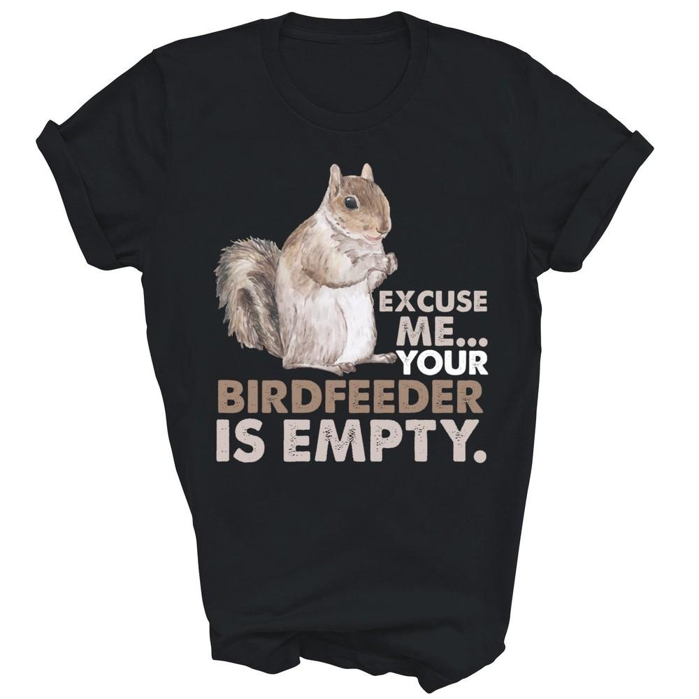 Squirrel Excuse Me Your Birdfeeder Is Empty Unisex Shirt Gift L
Squirrel Excuse Me Your Birdfeeder Is Empty Unisex Shirt Gift L