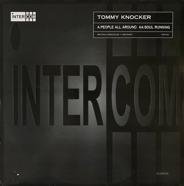 12inch Record TOMMY KNOCKER - People All Around / Soul Running ICOM020 Intercom Record 2002 UK Dance & Electronica Used
12inch Record TOMMY KNOCKER - People All Around / Soul Running ICOM020 Intercom Record 2002 UK Dance & Electronica Used