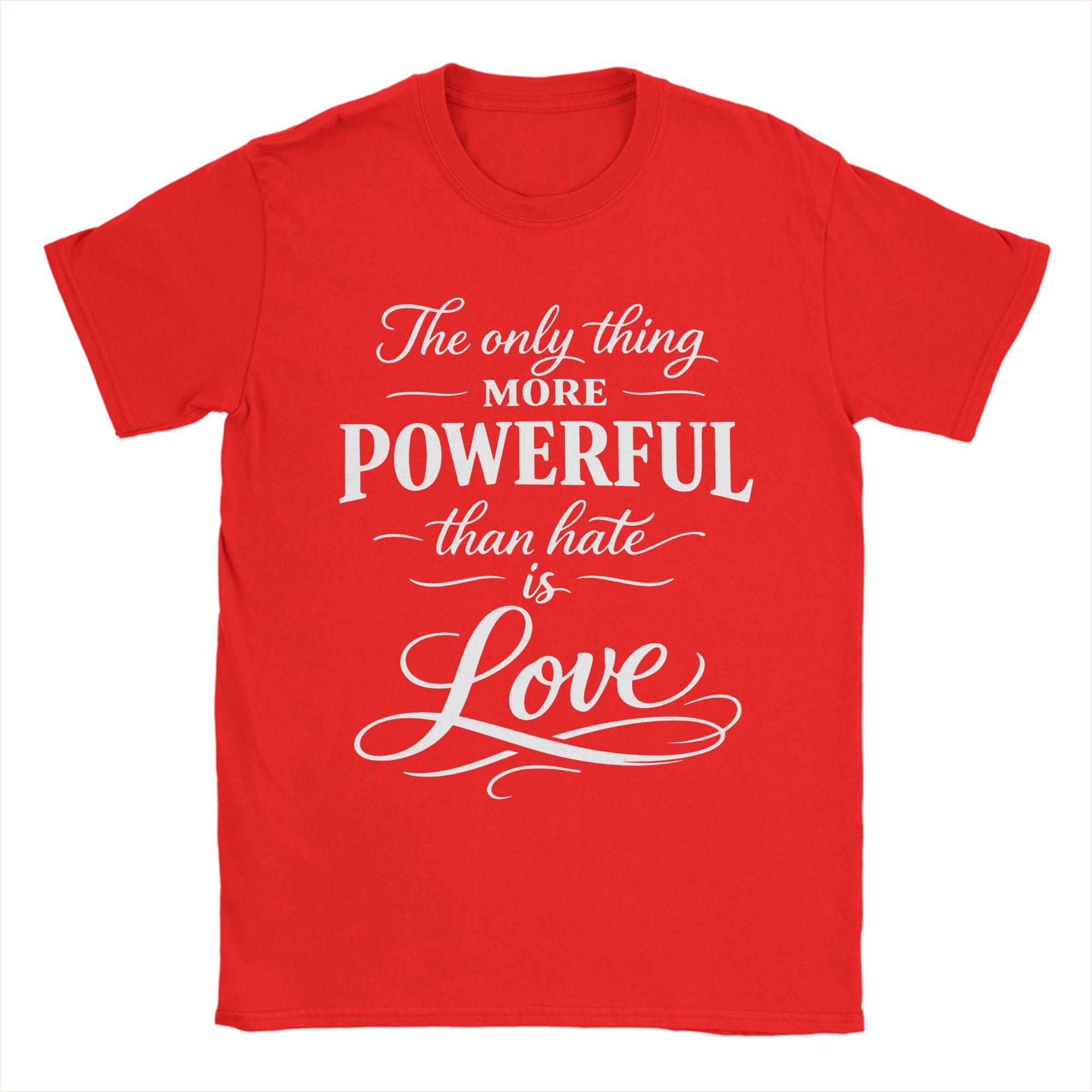 Harajuku T Shirt Summer The Only Thing More Powerful Than Hate Is Love Hipster TShirts Cotton Tee Shirt Short Sleeve Tops S
Harajuku T Shirt Summer The Only Thing More Powerful Than Hate Is Love Hipster TShirts Cotton Tee Shirt Short Sleeve Tops S