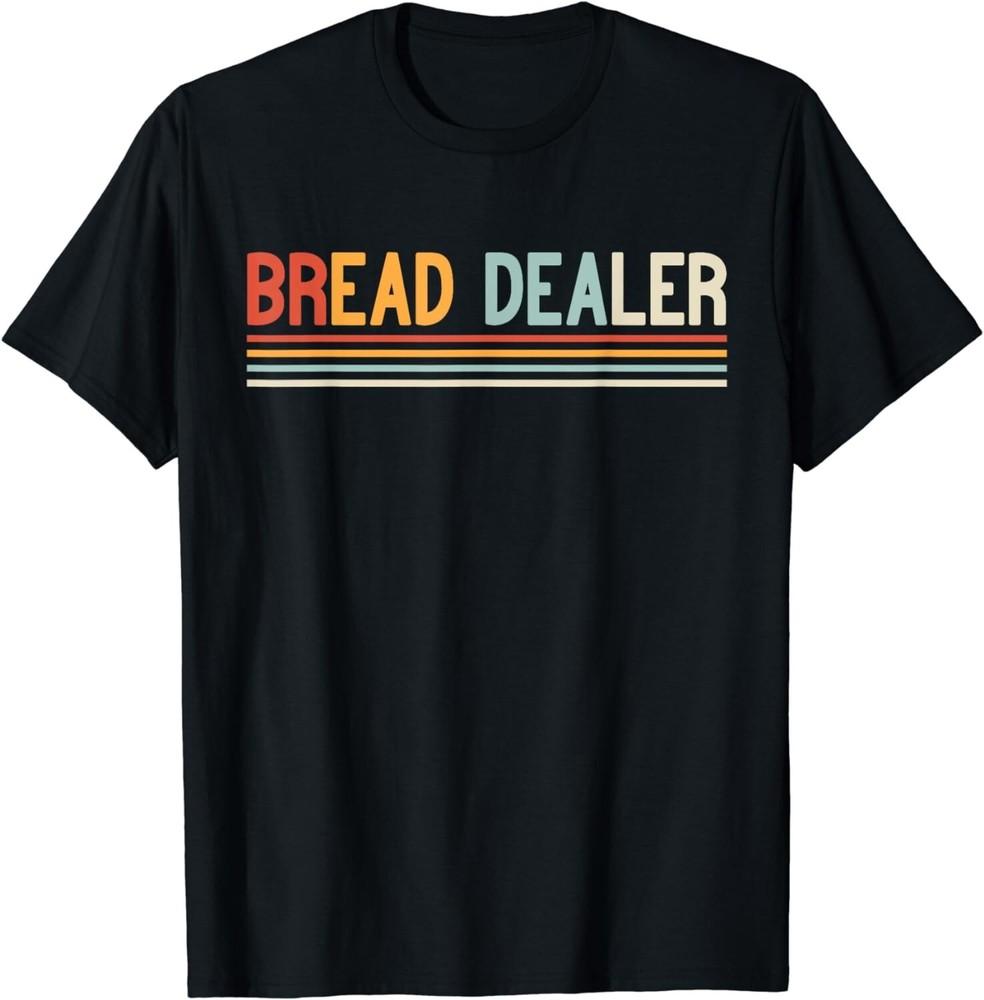 Bread Dealer Baker retro for women funny men Bread Making Gifts Unisex T-Shirt L
Bread Dealer Baker retro for women funny men Bread Making Gifts Unisex T-Shirt L