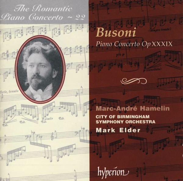 CD FERRUCCIO BUSONI; MARK ELDER; CI - Piano Concerto Op Xxxix CDA67143 Hyperion 1999 UK Classical Used
CD FERRUCCIO BUSONI; MARK ELDER; CI - Piano Concerto Op Xxxix CDA67143 Hyperion 1999 UK Classical Used