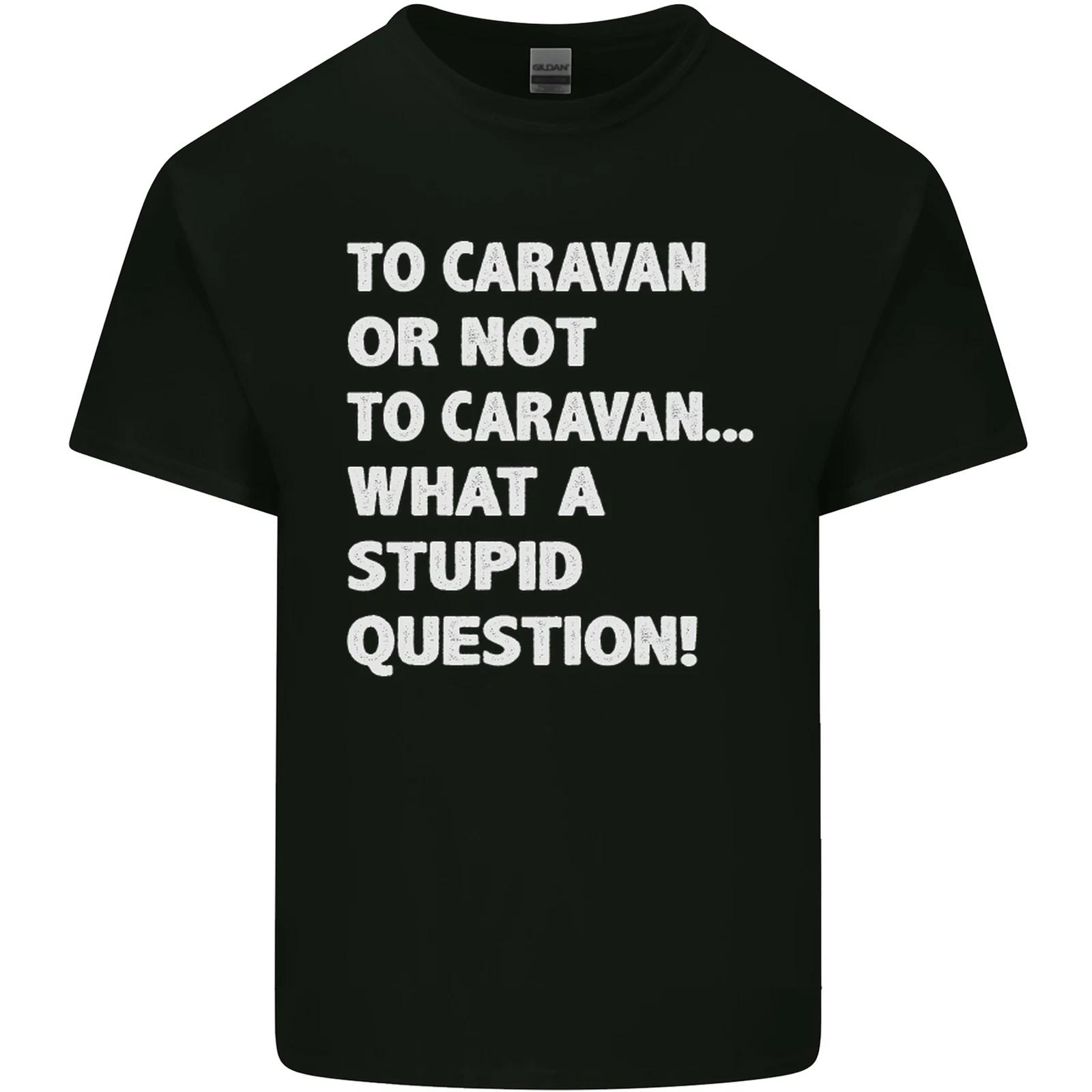 Caravan or Not to What a Stupid Question Kids T-Shirt Childrens 3XL
Caravan or Not to What a Stupid Question Kids T-Shirt Childrens 3XL