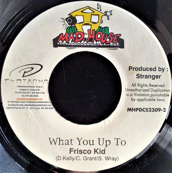 7inch Record FRISCO KID - What You Up To MHPDCS23092 Mad House 1999 Jamaica Reggae, Ska & Dub Used
7inch Record FRISCO KID - What You Up To MHPDCS23092 Mad House 1999 Jamaica Reggae, Ska & Dub Used