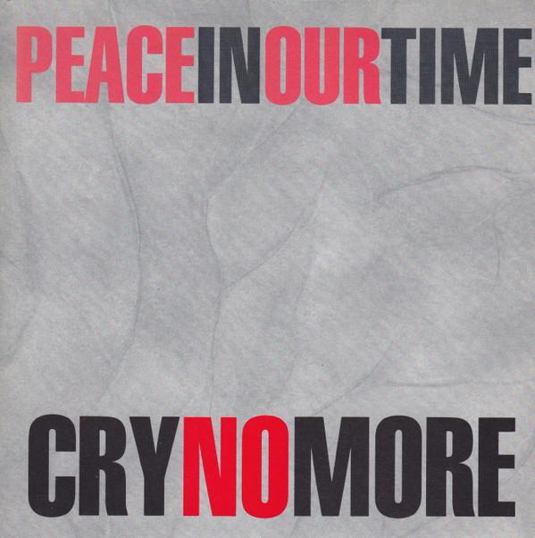 7inch Record CRY NO MORE Peace In Our Time R6203 Parlophone 1989 UK Pop Used
7inch Record CRY NO MORE Peace In Our Time R6203 Parlophone 1989 UK Pop Used