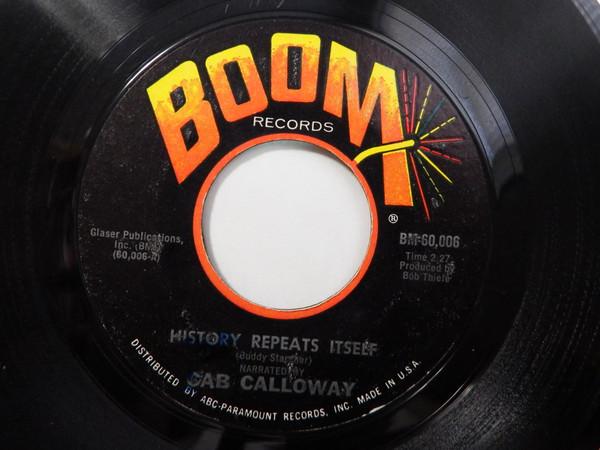 7inch Record CAB CALLOWAY - History Repeats Itself / After Taxe BM60006 Boom Records 1966 US Jazz Used
7inch Record CAB CALLOWAY - History Repeats Itself / After Taxe BM60006 Boom Records 1966 US Jazz Used