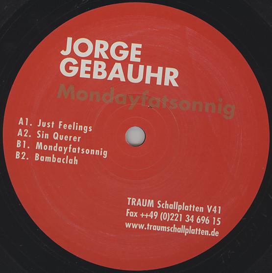 12inch Record JORGE GEBAUHR - Mondayfatsonnig TRAUMV41 Traum Schallpla 2003 Germany Dance & Electronica Used
12inch Record JORGE GEBAUHR - Mondayfatsonnig TRAUMV41 Traum Schallpla 2003 Germany Dance & Electronica Used