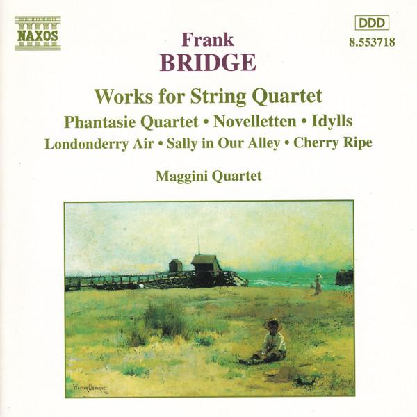 CD BRIDGE; MAGGINI QUARTET - Works for String Quartet 8553718 Naxos 1995 Europe Classical Used
CD BRIDGE; MAGGINI QUARTET - Works for String Quartet 8553718 Naxos 1995 Europe Classical Used