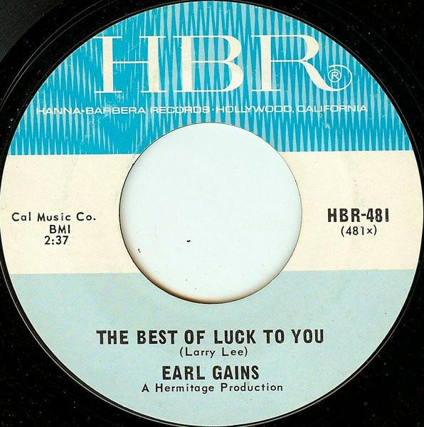 7inch Record EARL GAINES - The Best Of Luck To You / It s Wort HBR481 Hanna-Barbera R 1966 US Soul/Funk Used
7inch Record EARL GAINES - The Best Of Luck To You / It s Wort HBR481 Hanna-Barbera R 1966 US Soul/Funk Used