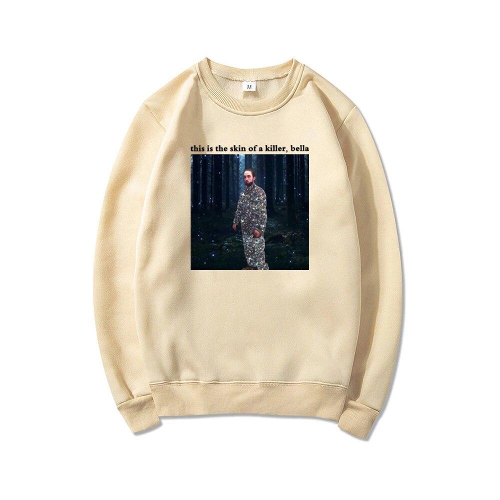 This Is The Skin of A Killer Bella Sweatshirt Robert Pattison Pullovers Twilight Sweatshirt Edward Cullens Fan Hoodie Unisex Top Unisex
This Is The Skin of A Killer Bella Sweatshirt Robert Pattison Pullovers Twilight Sweatshirt Edward Cullens Fan Hoodie Unisex Top Unisex