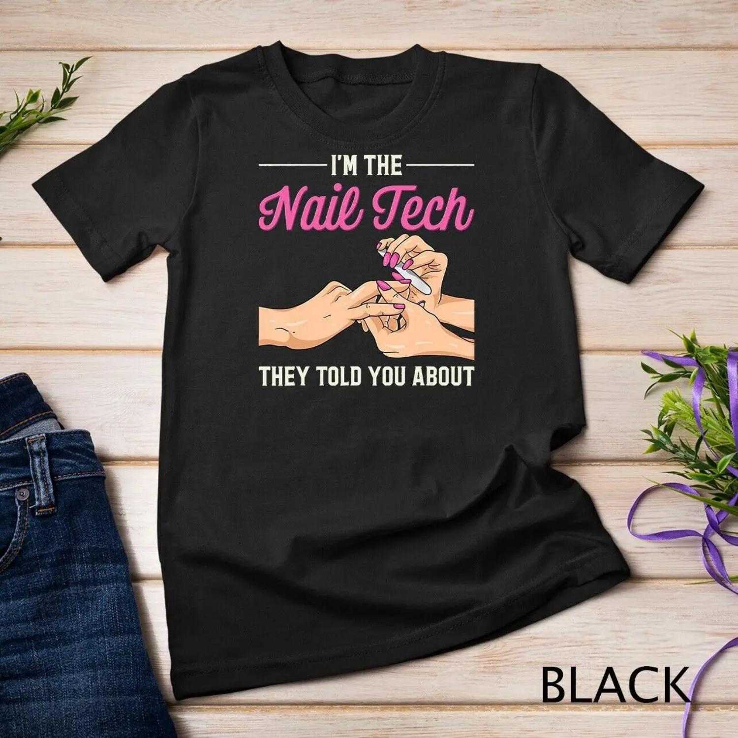 I m The Nail Tech They Told You About Funny Studio T Shirt S
I m The Nail Tech They Told You About Funny Studio T Shirt S