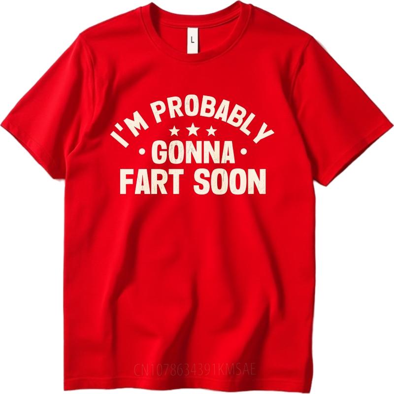 Cotton Summer Women Tshirt Im Probably Gonna Fart Soon Short Sleeve Breathable O Neck Tees Fashion Funny Tshirts For Men S
Cotton Summer Women Tshirt Im Probably Gonna Fart Soon Short Sleeve Breathable O Neck Tees Fashion Funny Tshirts For Men S
