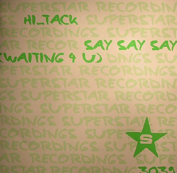 12inch Record HI_TACK - Say Say Say (Waiting 4 U) SUPERDJ3039 Superstar Recor 2005 Germany Dance & Electronica Used
12inch Record HI_TACK - Say Say Say (Waiting 4 U) SUPERDJ3039 Superstar Recor 2005 Germany Dance & Electronica Used
