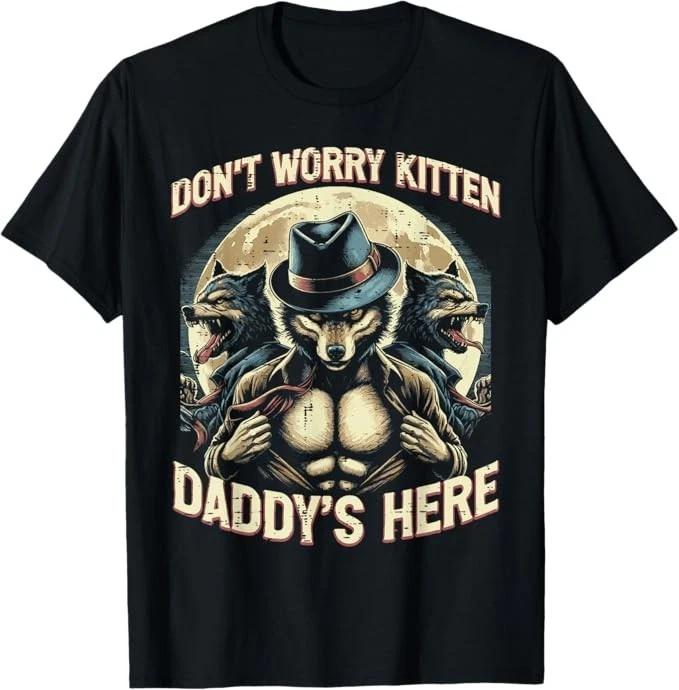 Wolf Dont Worry Kitten Daddys Here Meme Cringe Kid T-Shirt 110
Wolf Dont Worry Kitten Daddys Here Meme Cringe Kid T-Shirt 110