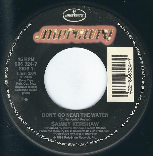7inch Record SAMMY KERSHAW - Don t Go Near The Water 8663247 Mercury 1991 US Rock Used
7inch Record SAMMY KERSHAW - Don t Go Near The Water 8663247 Mercury 1991 US Rock Used