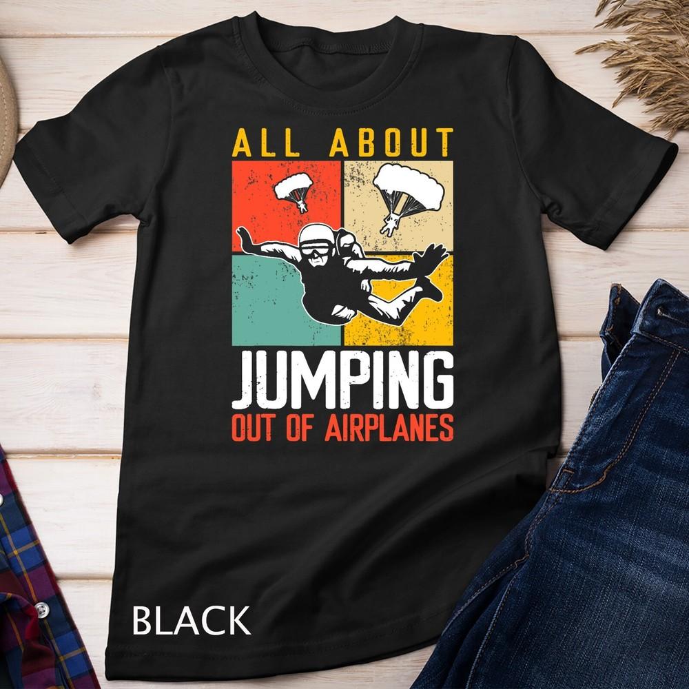 All About Jumping Out Of Airplanes T-Shirt Unisex T-shirt XL
All About Jumping Out Of Airplanes T-Shirt Unisex T-shirt XL