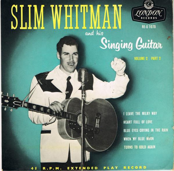 7inch Record SLIM WHITMAN Slim Whitman And His Singing Guitar REU1070 LONDON 1957 UK CountryFolk Used
7inch Record SLIM WHITMAN Slim Whitman And His Singing Guitar REU1070 LONDON 1957 UK CountryFolk Used