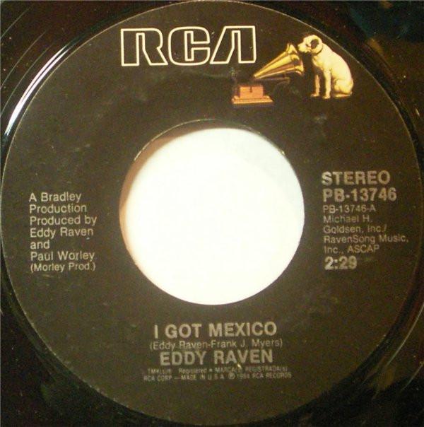 7inch Record EDDY RAVEN I Got Mexico Love Burning Down PB13746 RCA 1984 US CountryFolk Used
7inch Record EDDY RAVEN I Got Mexico Love Burning Down PB13746 RCA 1984 US CountryFolk Used