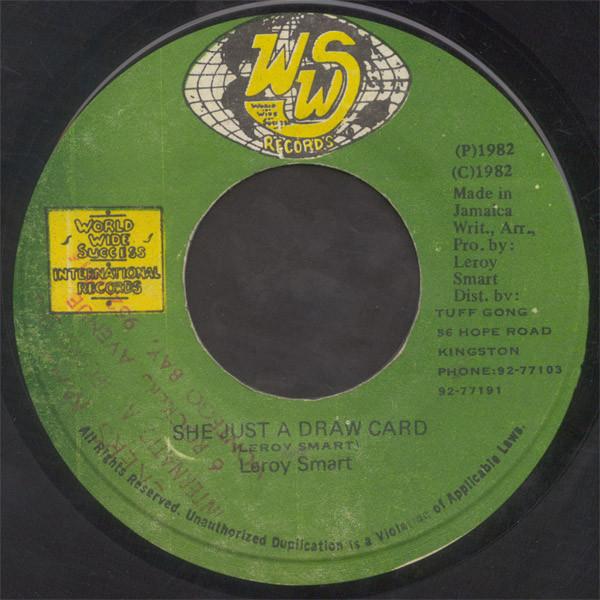 7inch Record LEROY SMART - She Just A Draw Card NONE WWS Records 1982 Jamaica Reggae, Ska & Dub Used
7inch Record LEROY SMART - She Just A Draw Card NONE WWS Records 1982 Jamaica Reggae, Ska & Dub Used