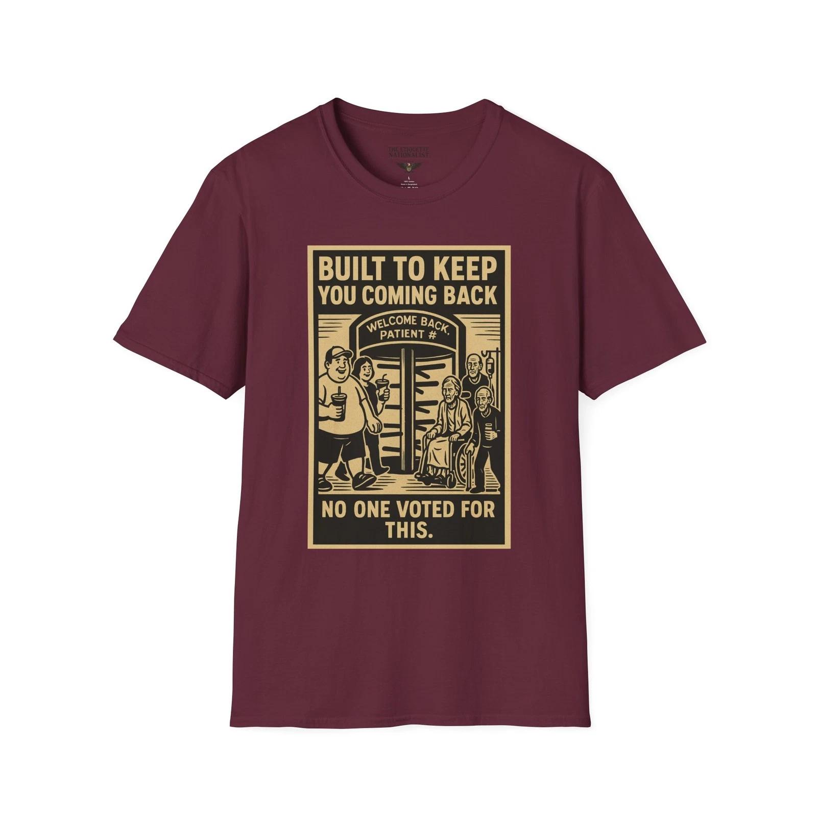 Built to Keep You Coming Back Shirt, Addicted by Design, No One Voted for This L
Built to Keep You Coming Back Shirt, Addicted by Design, No One Voted for This L