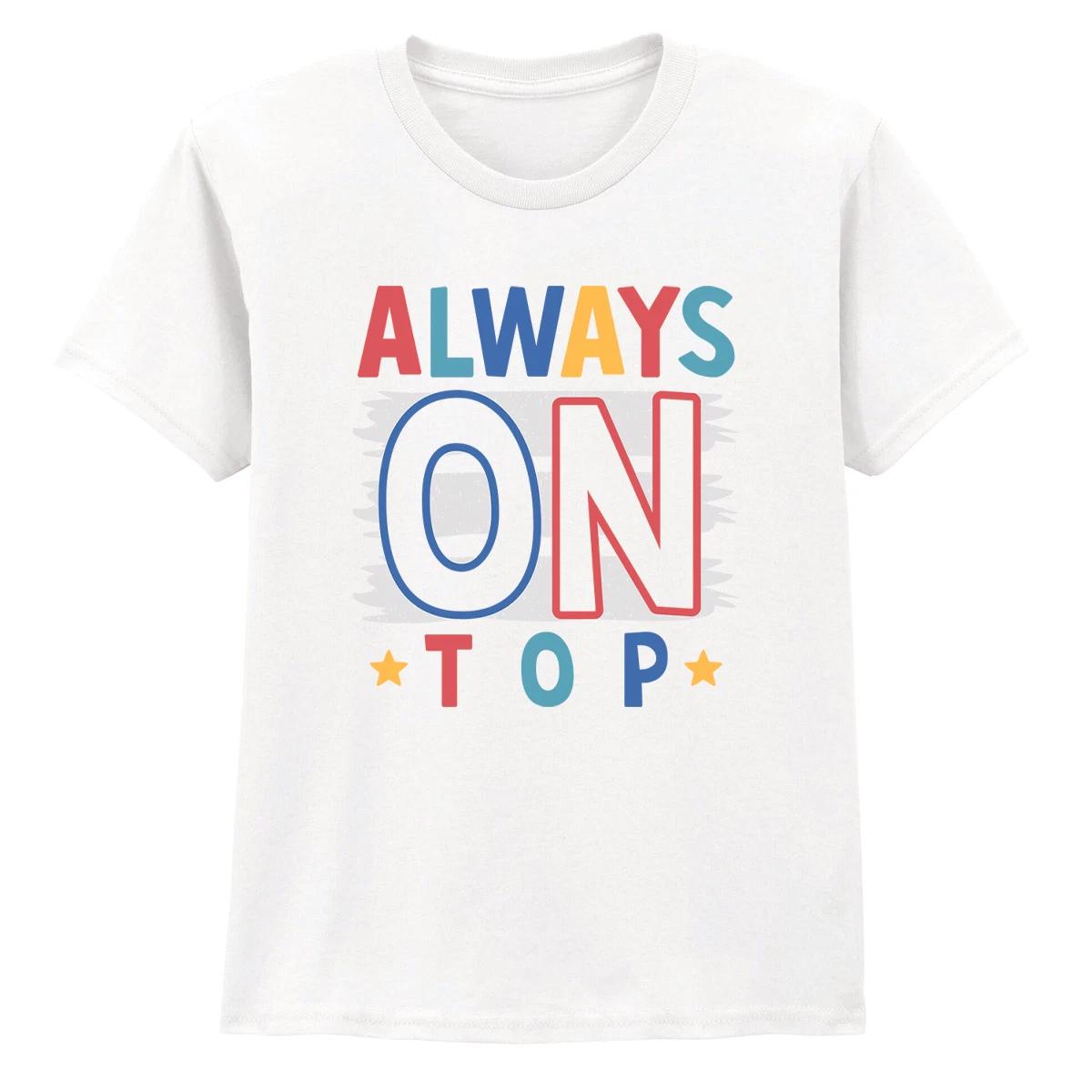 Always On Top Affirmation Positive Message Kids T-Shirt Boys Girls Tee 100
Always On Top Affirmation Positive Message Kids T-Shirt Boys Girls Tee 100