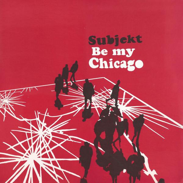 12inch Record SUBJEKT - Be My Chicago FR038 Freerange Recor 2004 UK Dance & Electronica Used
12inch Record SUBJEKT - Be My Chicago FR038 Freerange Recor 2004 UK Dance & Electronica Used