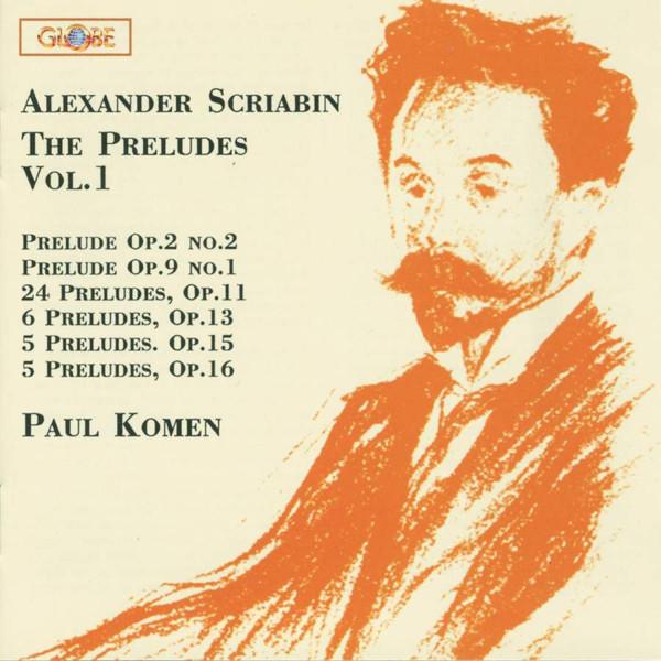 CD ALEXANDER SCRIABIN; PAUL KOMEN - Scriabin: the Preludes Vol.1 GLO5088 Globe 1992 Germany Classical Used
CD ALEXANDER SCRIABIN; PAUL KOMEN - Scriabin: the Preludes Vol.1 GLO5088 Globe 1992 Germany Classical Used
