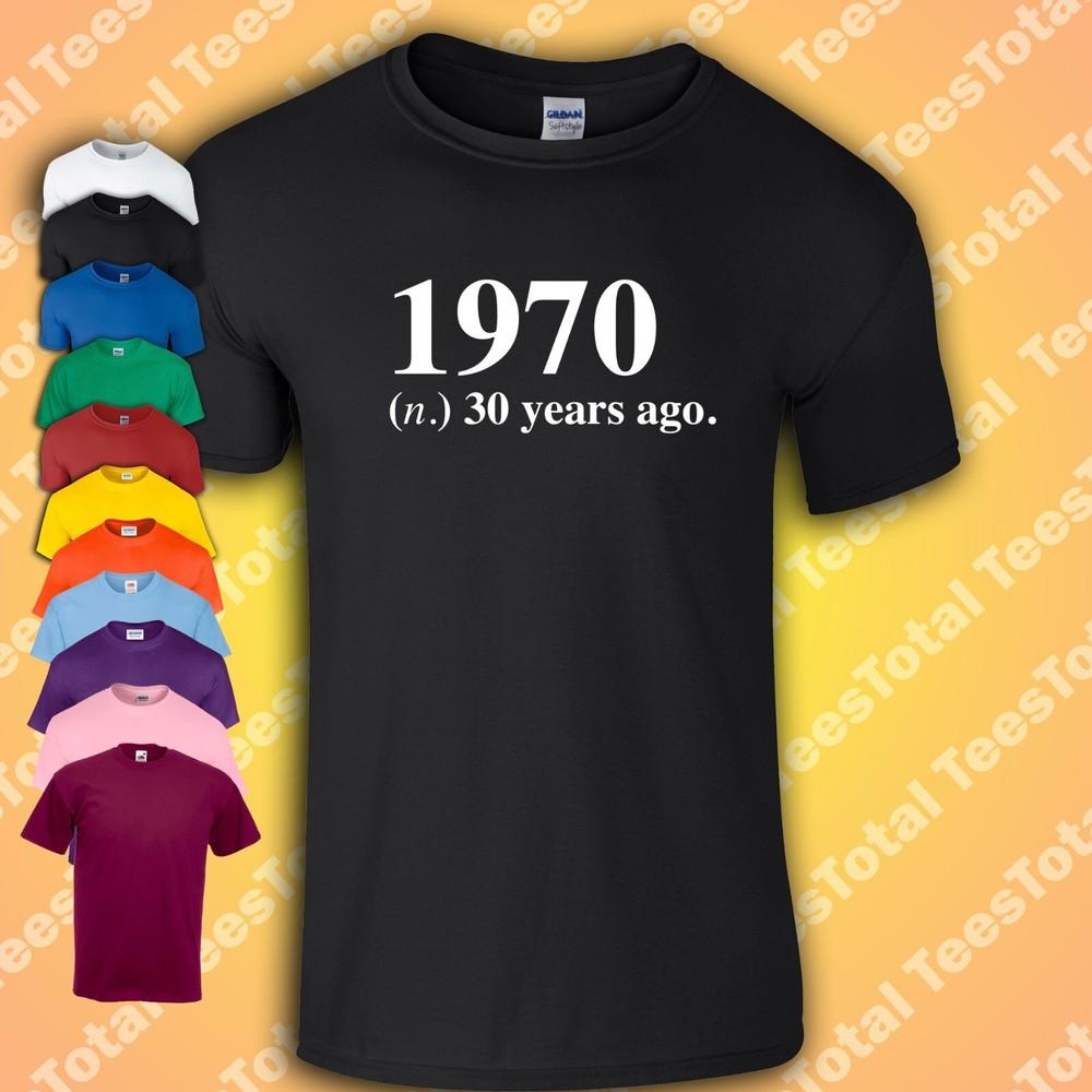 1970 Was 30 Years Ago T-Shirt | Ageless | Adulthood 4XL
1970 Was 30 Years Ago T-Shirt | Ageless | Adulthood 4XL