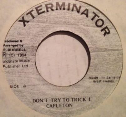 7inch Record CAPLETON - Don t Try To Trick I NONE Xterminator 1994 Jamaica Reggae, Ska & Dub Used
7inch Record CAPLETON - Don t Try To Trick I NONE Xterminator 1994 Jamaica Reggae, Ska & Dub Used
