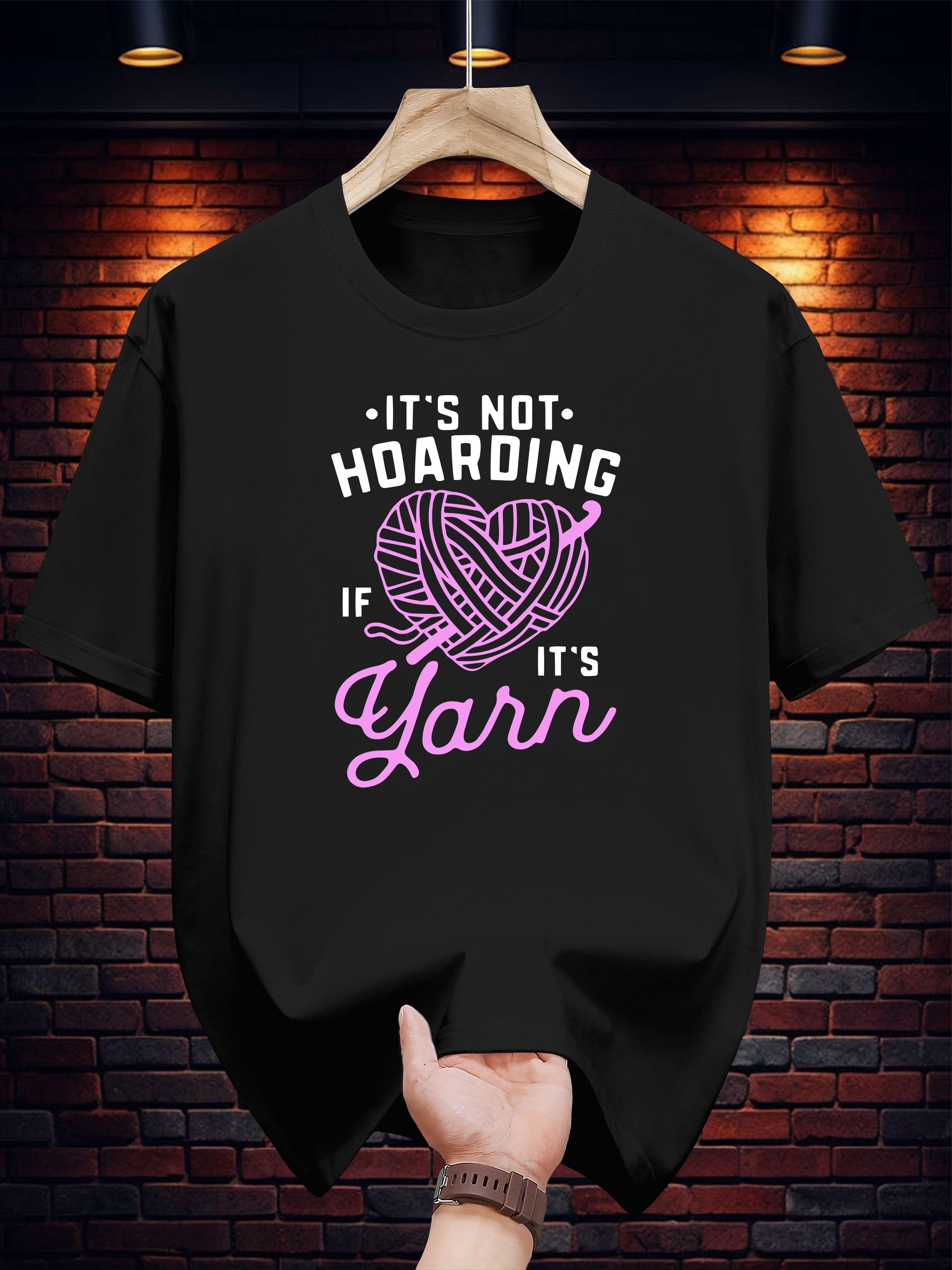 T-shirt with It s Not Hoarding If It s Yarn Graphic Print - White Casual Summer Tee XXXL
T-shirt with It s Not Hoarding If It s Yarn Graphic Print - White Casual Summer Tee XXXL