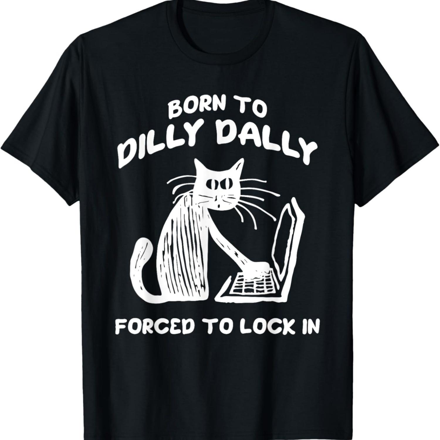 Born To Dilly Dally Forced To Lock In Cat Meme T-Shirt for Men Women(1) S чёрный
Born To Dilly Dally Forced To Lock In Cat Meme T-Shirt for Men Women(1) S чёрный
