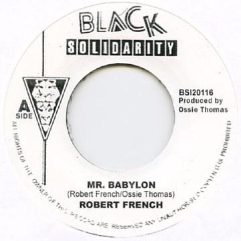 7inch Record ROBERT FRENCH - Mr. Babylon BSI20116DUB Black Solidarit 1979 UK Reggae, Ska & Dub
7inch Record ROBERT FRENCH - Mr. Babylon BSI20116DUB Black Solidarit 1979 UK Reggae, Ska & Dub