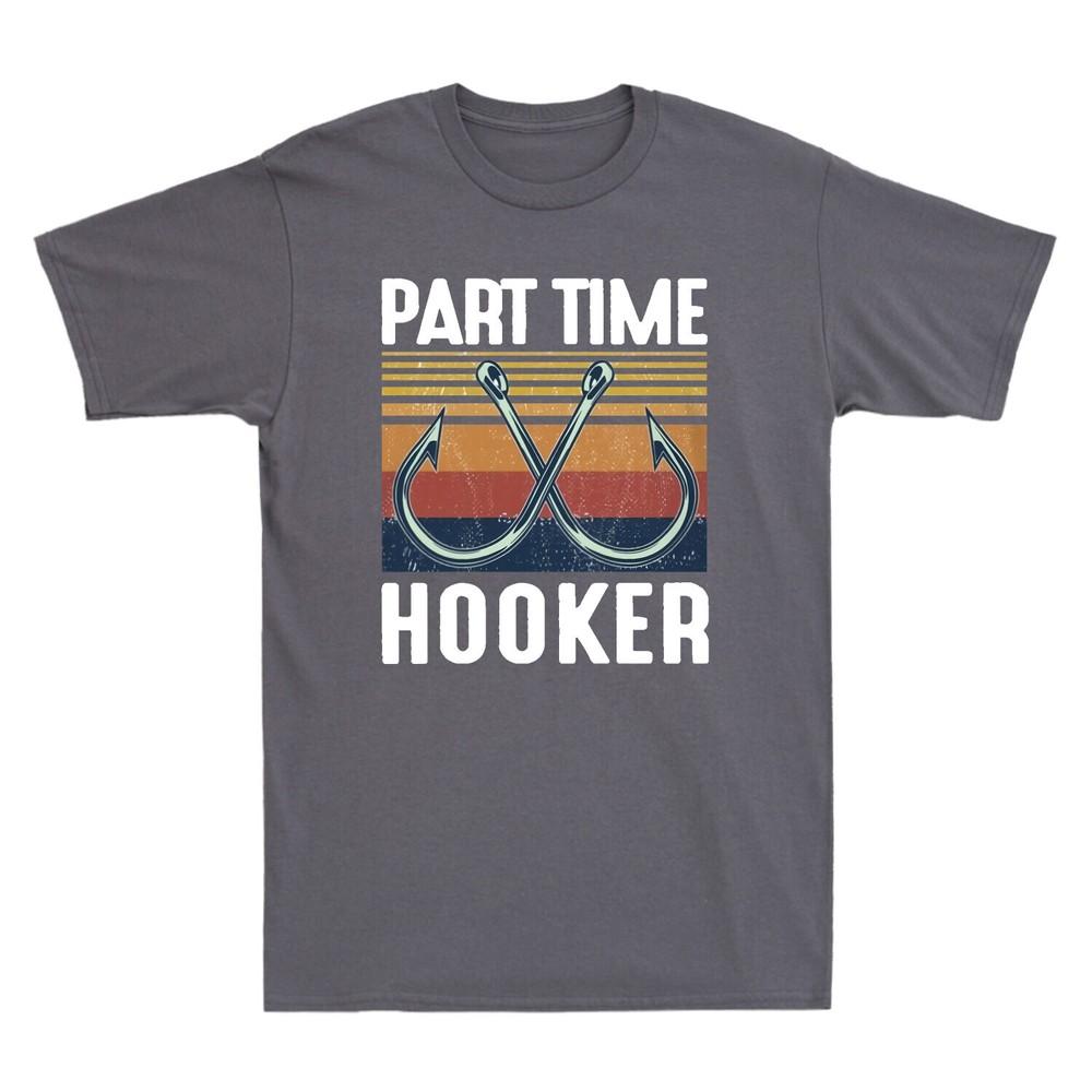 Fishing Part Time Hooker Fish Hook Fishing Men s T Shirt Short Sleeve Funny Gift Unisex T-Shirt M
Fishing Part Time Hooker Fish Hook Fishing Men s T Shirt Short Sleeve Funny Gift Unisex T-Shirt M