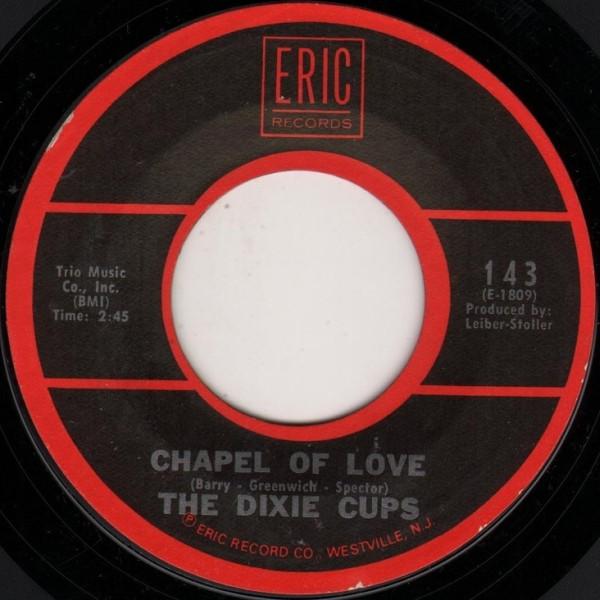 7inch Record DIXIE CUPS Chapel Of Love People Say 143 Eric Records 1988 US Rock Used
7inch Record DIXIE CUPS Chapel Of Love People Say 143 Eric Records 1988 US Rock Used